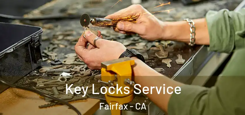  Key Locks Service Fairfax - CA