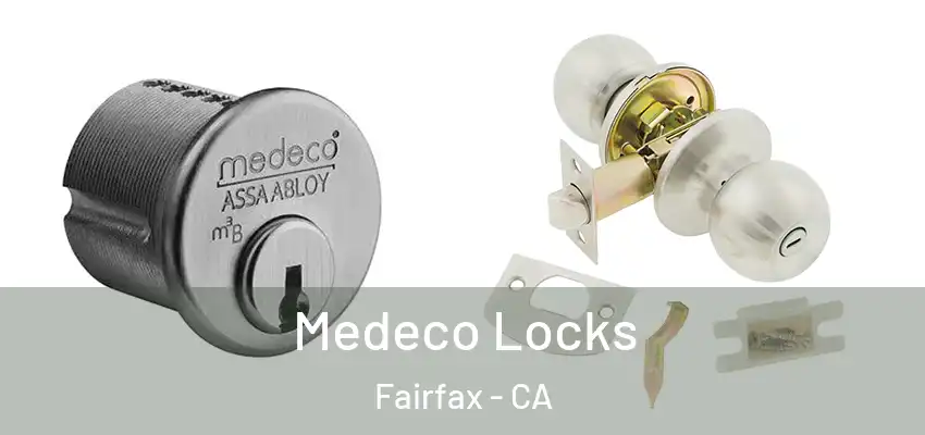  Medeco Locks Fairfax - CA