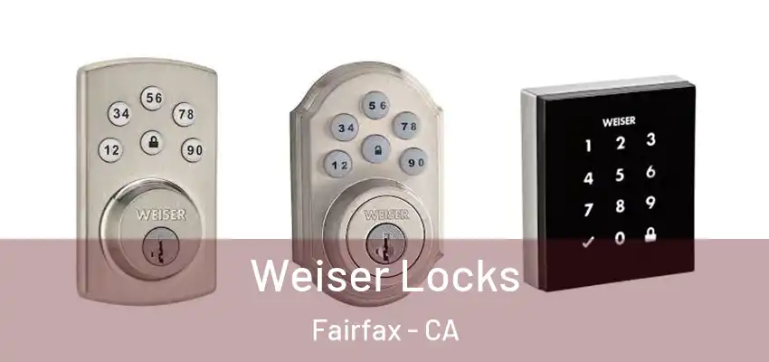 Weiser Locks Fairfax - CA